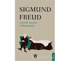 Günlük Yaşamın Psikopatolojisi - Sigmund Freud - Dorlion Yayınları