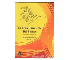 La Bella Durmiente Del Bosque İspanyolca Hikayeler Seviye 1 - Charles Perrault - Dorlion Yayınları