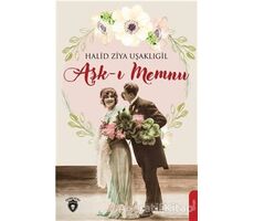 Aşk-ı Memnu - Halid Ziya Uşaklıgil - Dorlion Yayınları