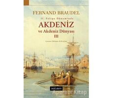 2. Felipe Döneminde Akdeniz ve Akdeniz Dünyası 3 - Fernand Braudel - Doğu Batı Yayınları