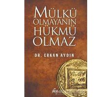 Mülkü Olmayanın Hükmü Olmaz - Erkan Aydın - Ravza Yayınları