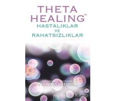 Theta Healing - Hastalıklar ve Rahatsızlıklar - Vianna Stibal - Nemesis Kitap