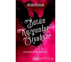 Bütün Kuzgunlar Siyahtır - Gülsen Kılıçaslan - Nemesis Kitap