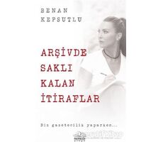 Arşivde Saklı Kalan İtiraflar - Benan Kepsutlu - Nemesis Kitap