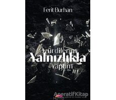 Özür Dilerim Yalnızlıkla Yaptım - Ferit Burhan - Motto Yayınları