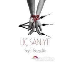 Üç Saniye - Seyfi Bozçelik - Motto Yayınları