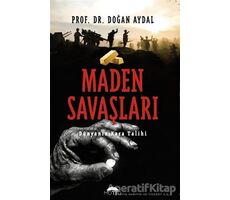 Maden Savaşları - Doğan Aydal - Motto Yayınları