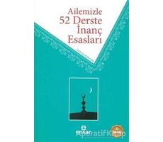 Ailemizle 52 Derste İnanç Esasları - Ramazan Şahan - Ensar Neşriyat