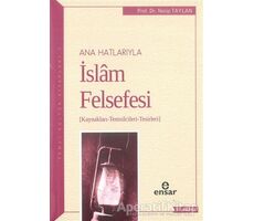 Ana Hatlarıyla İslam Felsefesi - Necip Taylan - Ensar Neşriyat