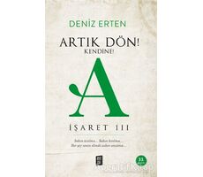 Artık Dön! Kendine! - A İşaret 3 - Deniz Erten - Mona Kitap