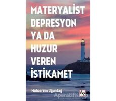 Materyalist Depresyon ya da Huzur Veren İstikamet - Muharrem Uğurdağ - Az Kitap