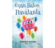Uçan Balon Havalarda - Ayşenur Bağmen - Az Kitap
