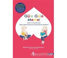 Güle Güle Meme! - Melody De Visscher Büyükkaraca - A7 Kitap