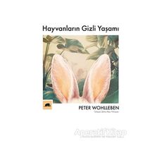 Hayvanların Gizli Yaşamı - Peter Wohlleben - Kolektif Kitap