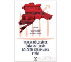 Trakya Bölgesinde Üniversitelerin Bölgesel Kalkınmaya Etkisi - Seda H. Bostancı - Umuttepe Yayınları