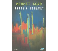 Anarşik Rehavet - Mehmet Açar - Turkuvaz Kitap