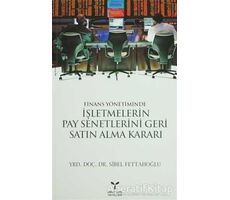 Finans Yönetiminde İşletmelerin Pay Senetlerini Geri Satın Alma Kararı