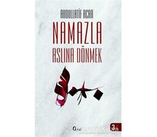 Namazla Aslına Dönmek - Abdullatif Acar - Araf Yayınları