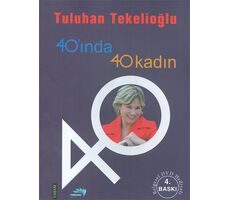 40ında 40 Kadın - Tuluhan Tekelioğlu - Turkuvaz Kitap