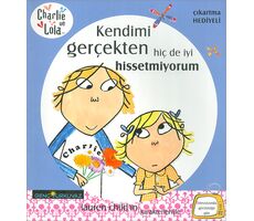 Charlie ve Lola - Kendimi Gerçekten Hiç De İyi Hissetmiyorum - Turkuvaz Kitap