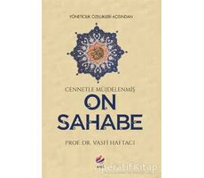 Yöneticilik Özellikleri Açısından Cennetle Müjdelenmiş On Sahabe - Vasfi Haftacı - Arel Kitap