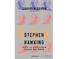 Stephen Hawking: Fizik ve Dostlukla Geçen Bir Ömür - Leonard Mlodinow - Babil Kitap