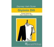 Giyimin Dili Siyasal İletişimde Giyim Kodlarının Rolü - Zeynep Varlı Gürer - Volga Yayıncılık