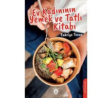Ev Kadınının Yemek ve Tatlı Kitabı - Fahriye Tosun - Dorlion Yayınları