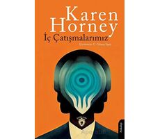 İç Çatışmalarımız - Karen Horney - Dorlion Yayınları