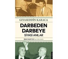 Darbeden Darbeye - Siyasi Anılar - Gıyaseddin Karaca - Destek Yayınları