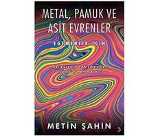 Metal, Pamuk ve Asit Evrenler - Metin Şahin - Cinius Yayınları