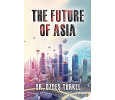 The Future Of Asia - Özdeş Türkel - Cinius Yayınları