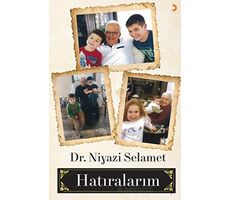 Hatıralarım - Niyazi Selamet - Cinius Yayınları