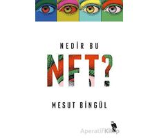 Nedir Bu NFT? - Mesut Bingül - Nemesis Kitap