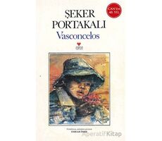 Şeker Portakalı (40. Yıl Özel Baskı) - Jose Mauro de Vasconcelos - Can Yayınları