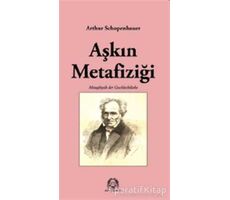 Aşkın Metafiziği - Arthur Schopenhauer - Arya Yayıncılık