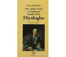 Din, Ahlak, Evrim ve Toplumsal Yaşam’a Dair Diyaloglar - Denis Diderot - Arya Yayıncılık