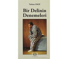 Bir Delinin Denemeleri - Tarkan Osoy - Arya Yayıncılık