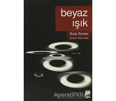 Beyaz Işık - Rudy Rucker - Pan Yayıncılık