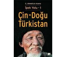 Çin - Doğu Türkistan - G. Ahmetcan Asena - Pan Yayıncılık