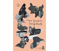 Neden Yazıyorum - George Orwell - Timaş Yayınları