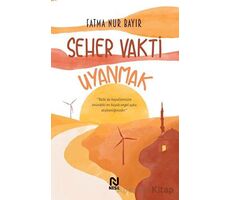 Seher Vakti Uyanmak - Fatma Nur Bayır - Nesil Yayınları