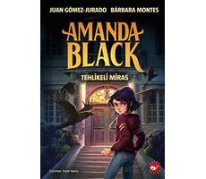 Amanda Black - Tehlikeli Miras - Barbara Montes - Beyaz Balina Yayınları