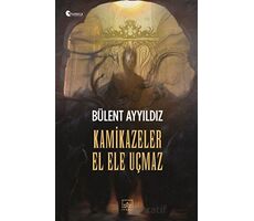 Kamikazeler El Ele Uçmaz - Bülent Ayyıldız - İthaki Yayınları