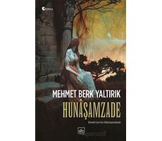 Hunaşamzade - Mehmet Berk Yaltırık - İthaki Yayınları