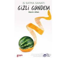 İş Satma Sanatı: Gizli Gündem - Kevin Allen - The Kitap