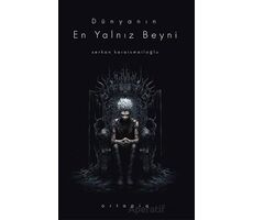 Dünyanın En Yalnız Beyni - Ortapia Yayınları - Serkan Karaismailoğlu