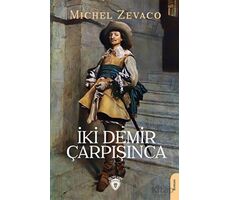 İki Demir Çarpışınca - Michel Zevaco - Dorlion Yayınları