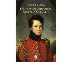 Bir Fransız Subayının Askerlik Öyküleri - Alfred de Vigny - Dorlion Yayınları