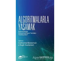 Algoritmalarla Yaşamak - Catherine Besteman - The Kitap